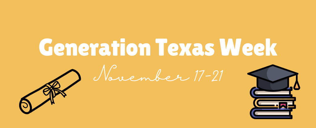 Text promoting Generation Texas Week from November 17-21 with educational icons.