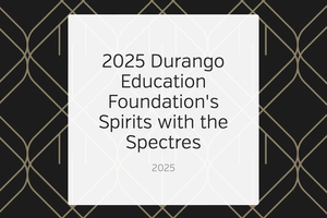 Durango Education Foundation's 3rd Annual Spirits With the Spectres Online Auction is live and open to the public. Bidding closes at 10 p.m. on Saturday, October 18.