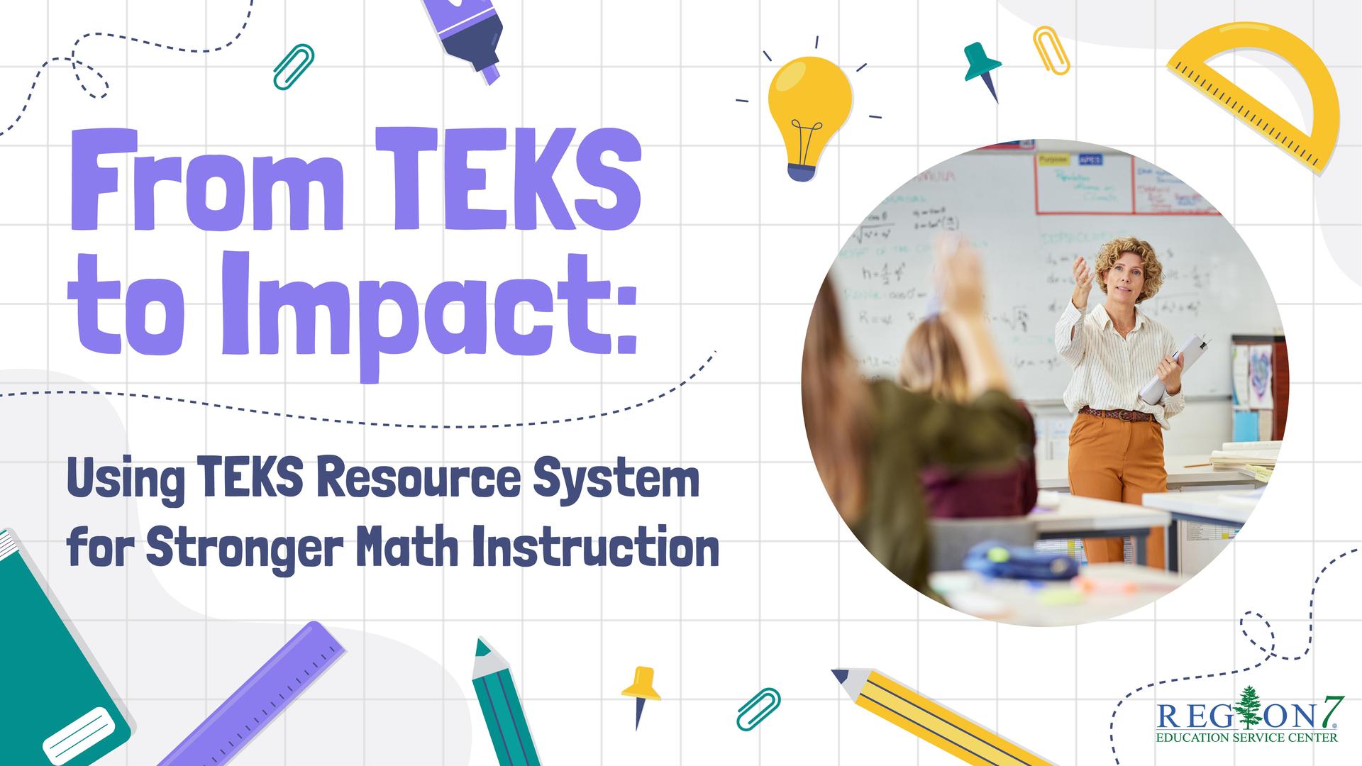 From TEKS to Impact: Using TEKS Resource System for Stronger Math Instruction
