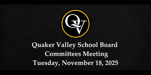Photo announces the Quaker Valley School Board Meeting on Tuesday, November 18, 2025.