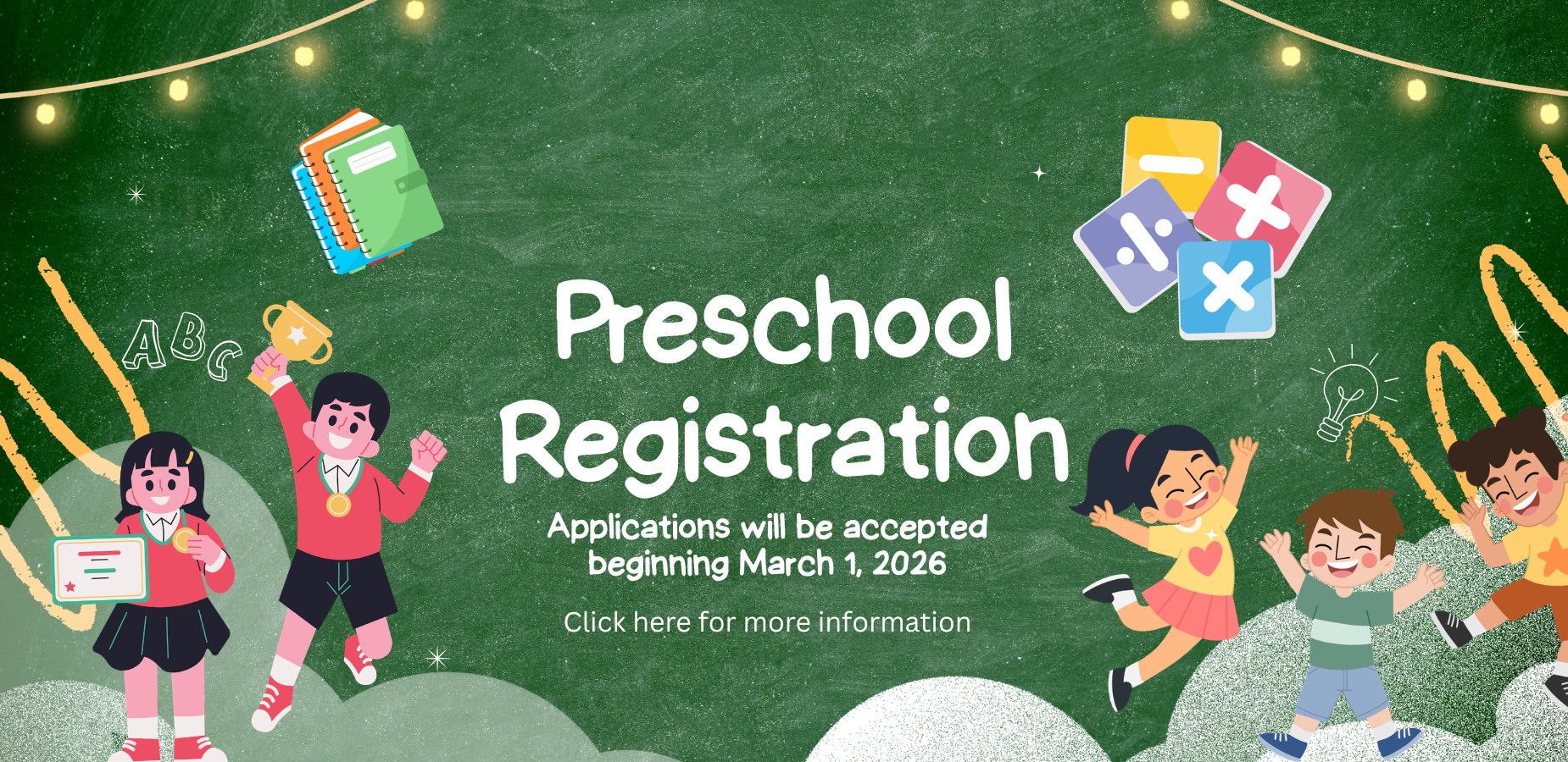 Preschool Registration Applications will be accepted beginning March 1, 2026. Click here for more information.