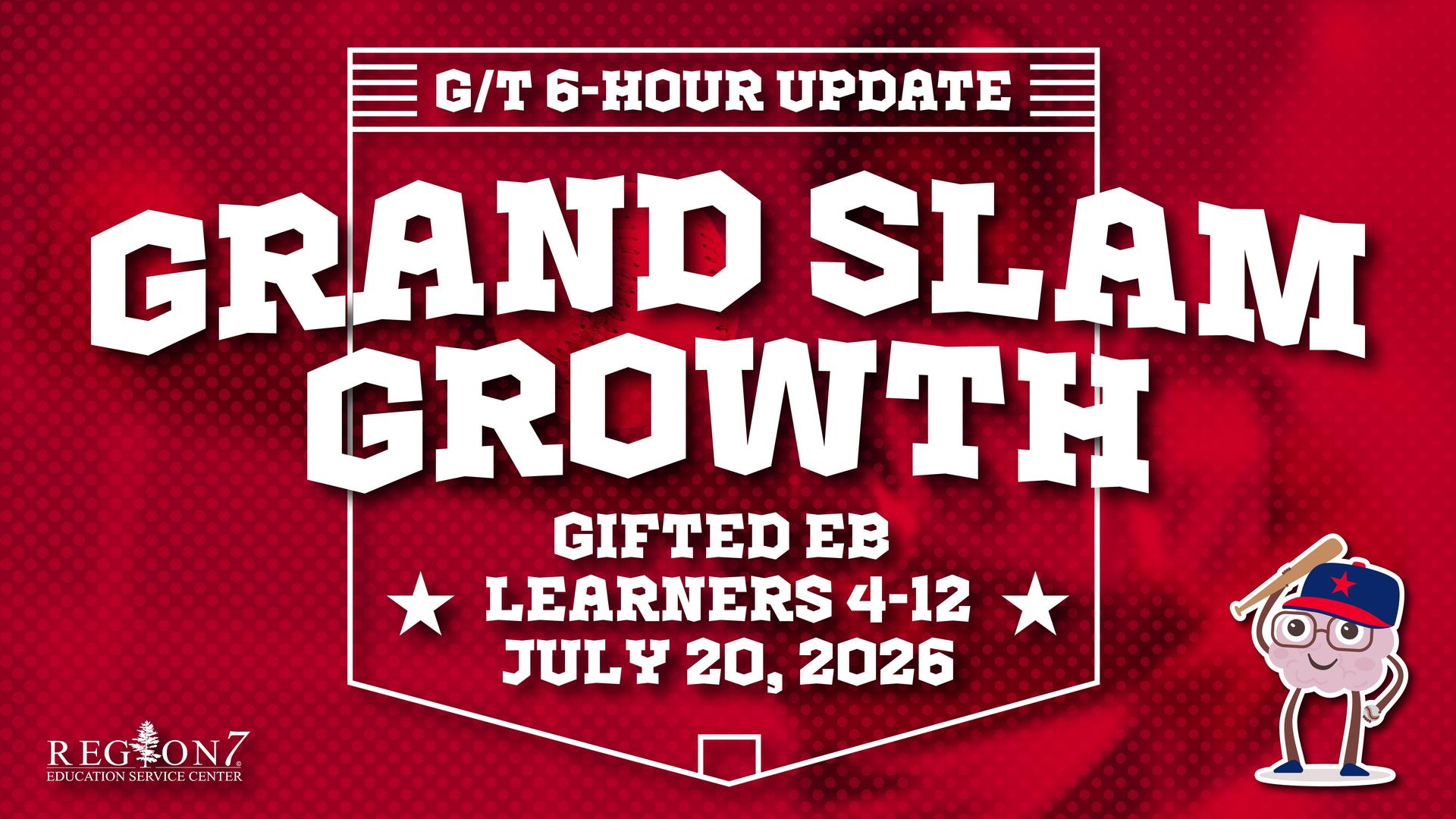 Grand Slam Growth workshop graphic for Gifted EB learners grades 4–12, July 20, 2026, Region 7 ESC, baseball theme with mascot.