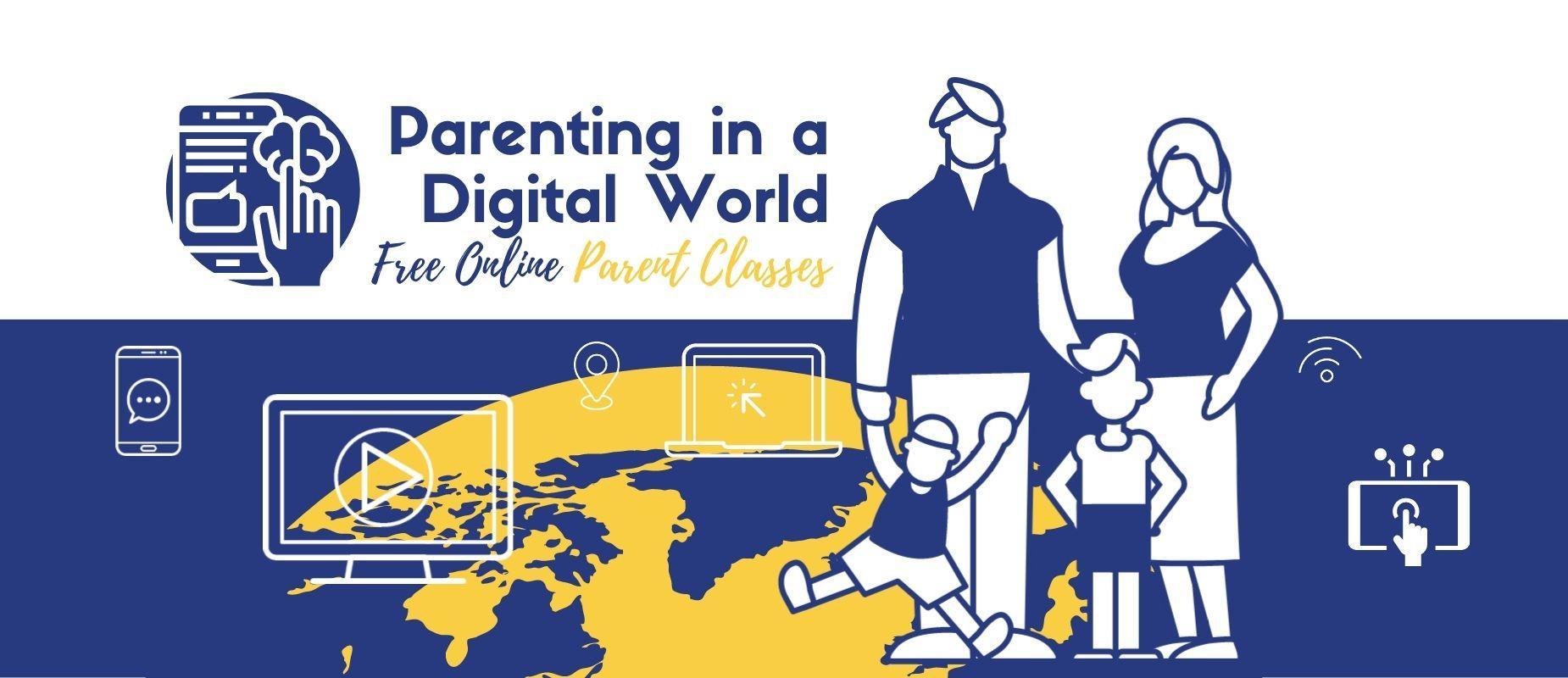 Parenting in a Digital World - Free Online Parent Classes