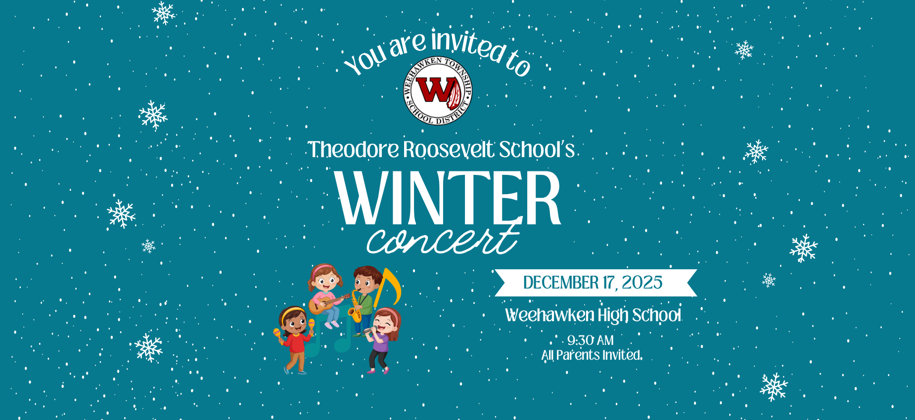 Theodore Roosevelt School's Winter Concert
December 17, 2025 at Weehawken High School
9:30 AM
All Parents Invited