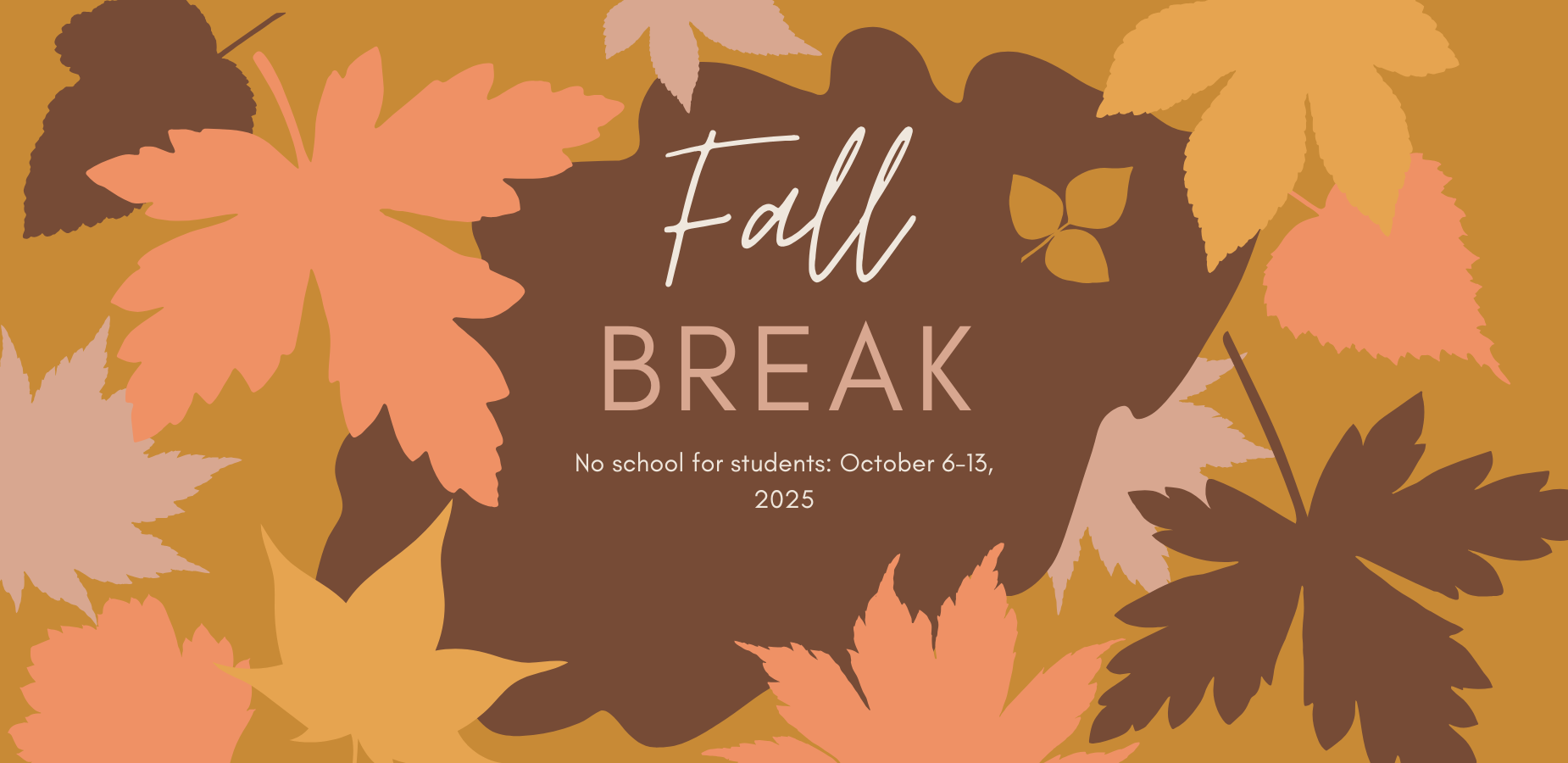 Fall Break October 6-15,2025