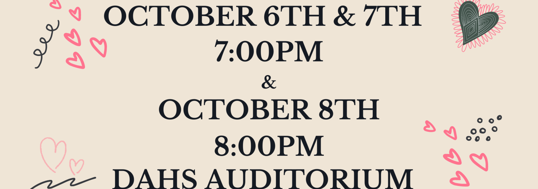 October 6th & 7th at 7PM October 8th at 8PM
