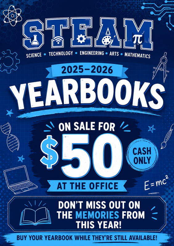 STEAM Yearbooks are now available for $50 cash only at the office—get yours before they sell out!