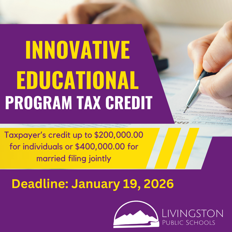 Innovative Educational Program Tax Credit Taxpayer’s credit up to $200,000.00 for individuals or $400,000.00 for married filing jointly Deadline: January 19, 2026