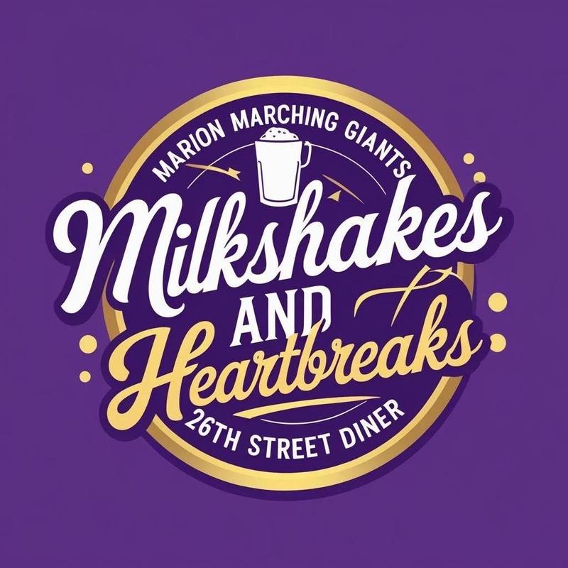 promo graphic - MHS Marching Giants 2025 show Milkshakes and Heartbreaks