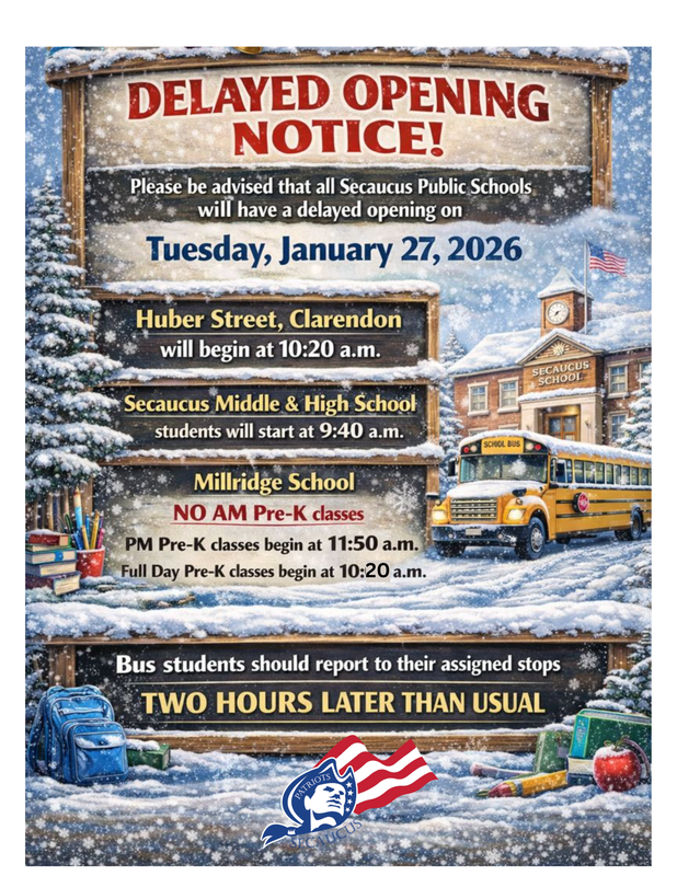 Please be advised that all Secaucus Public Schools will have a delayed opening on Tuesday, January 27, 2026