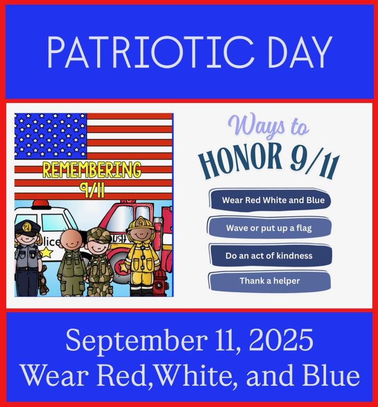 Patriotic Day Flyer saying honor Sept 11th by wearing red, white and blue.