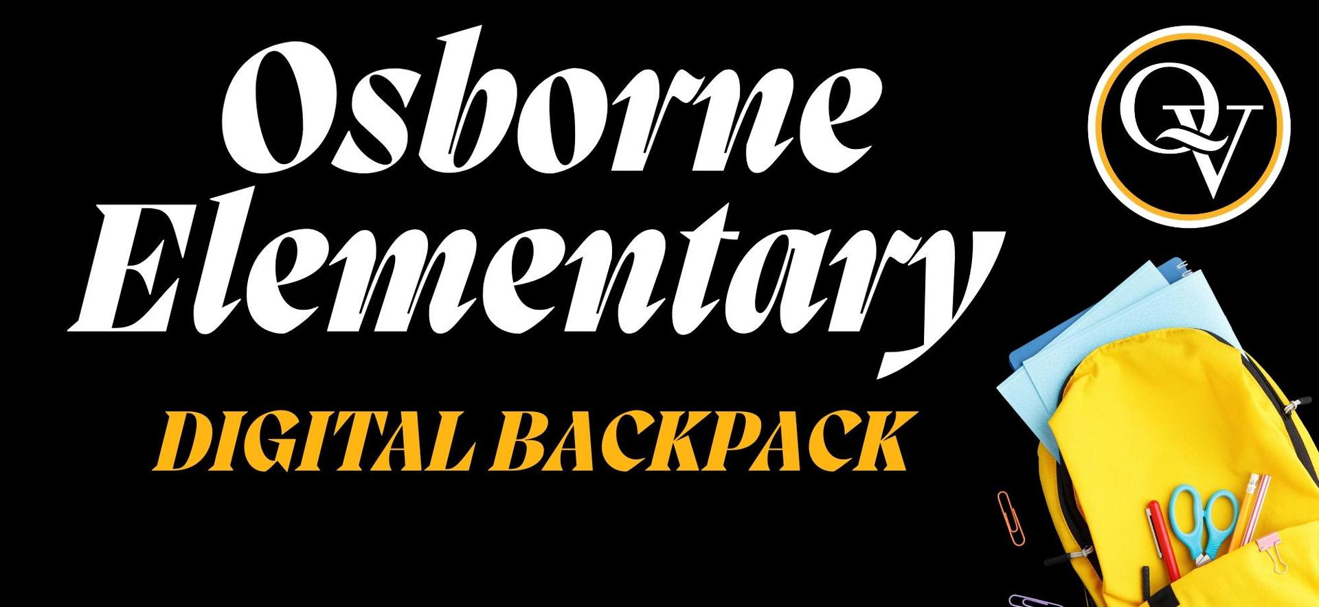 Image announces "Osborne Elementary Digital Backpack" on a black background with a picture of an open backpack full of school supplies.