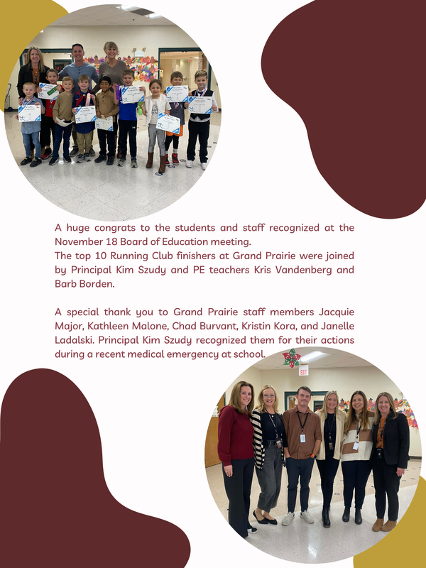 A huge congrats to our top 10 Running Club finishers at Grand Prairie! They were joined by Principal Kim Szudy and PE teachers Kris Vandenberg and Barb Borden. A special thank you to Grand Prairie staff members Jacquie Major, Kathleen Malone, Chad Burvant, Kristin Kora, and Janelle Ladalski. Principal Kim Szudy recognized them for their actions during a recent medical emergency at school.