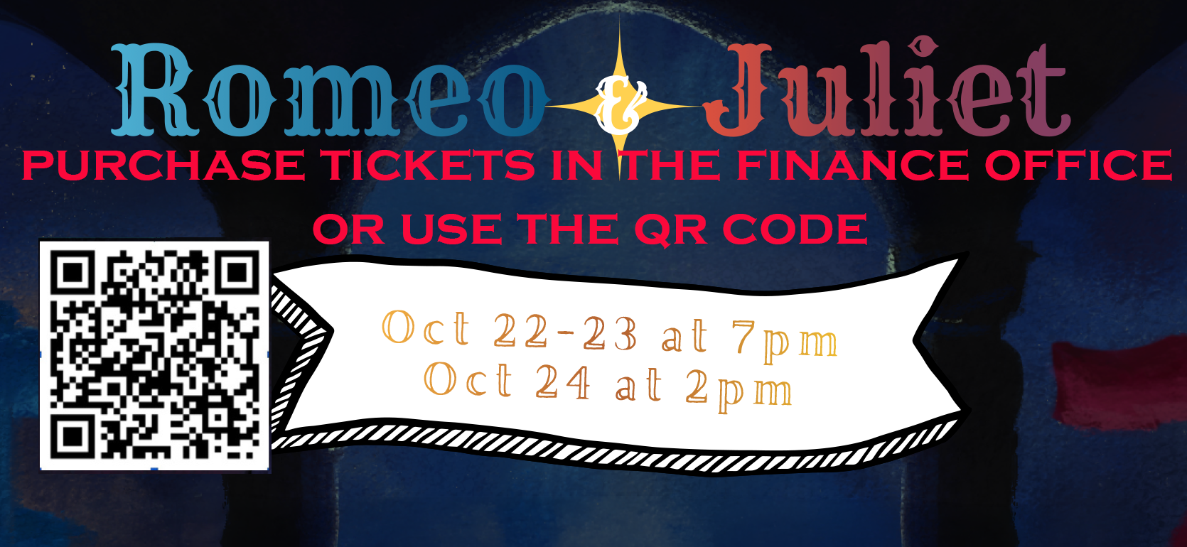 Romeo and Juliet October 21, 22, 23.