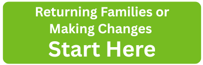 Button -- Returning Families Or Making Changes -- linked