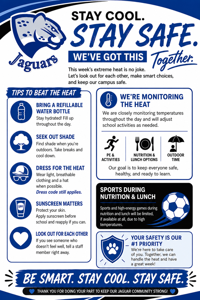 As temperatures rise, STEAM Academy is reminding our Jaguars to stay cool, stay hydrated, and stay safe while we monitor the heat and adjust activities as needed to keep our school community healthy and ready to learn.