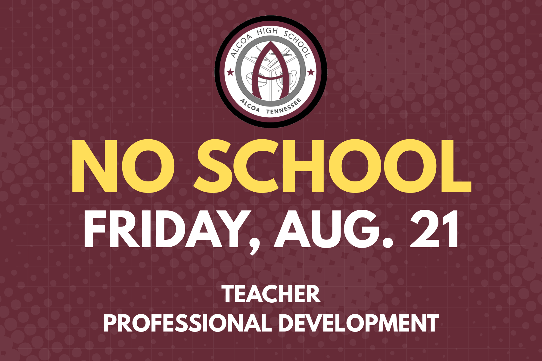 No school on August 21 for teacher professional development day.