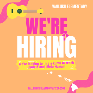 We are hiring an ukulele and ʻōlelo Hawaiʻo kumu.