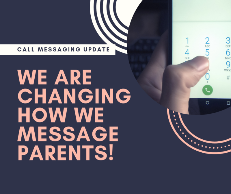 Graphic with a telephone and the words: Call messaging Update, we are changing how we message parents!