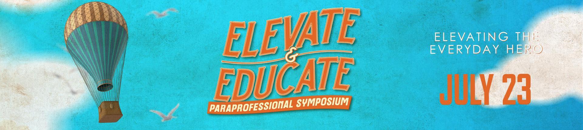 Elevate and Educate Paraprofessional Symposium banner with hot air balloon and July 23 event date
