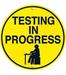 Test in progress sign