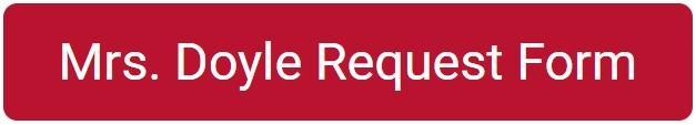 Mrs. Doyle Request Form