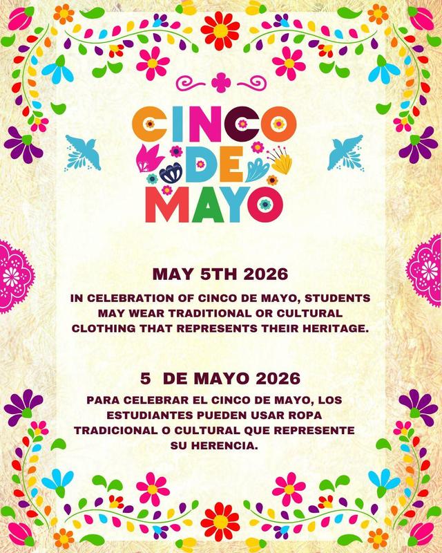 Para celebrar el Cinco de Mayo, los estudiantes pueden usar ropa tradicional o cultural que represente su herencia.