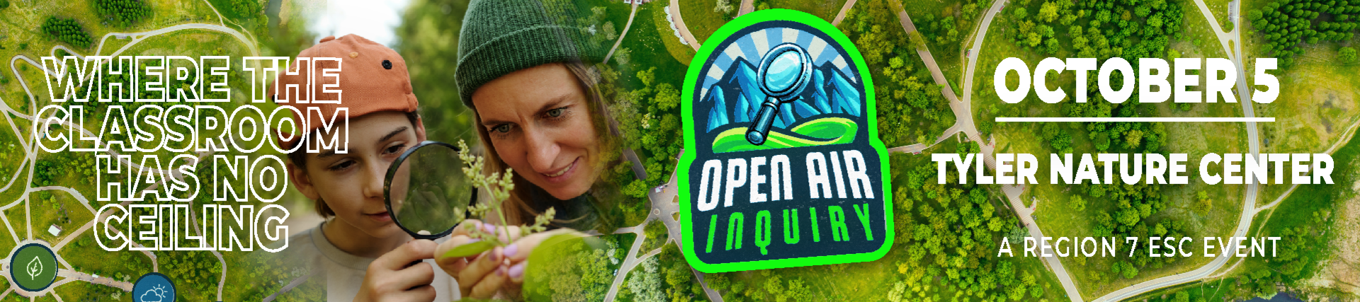 Open-Air Inquiry: Where the classroom has no ceiling. October 5 at Tyler Nature Center.