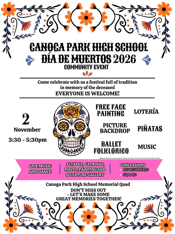 Dia de los Muertos is a community event taking place at Canoga Park High school on Monday November 2nd from 3:30pm to 5:30pm.