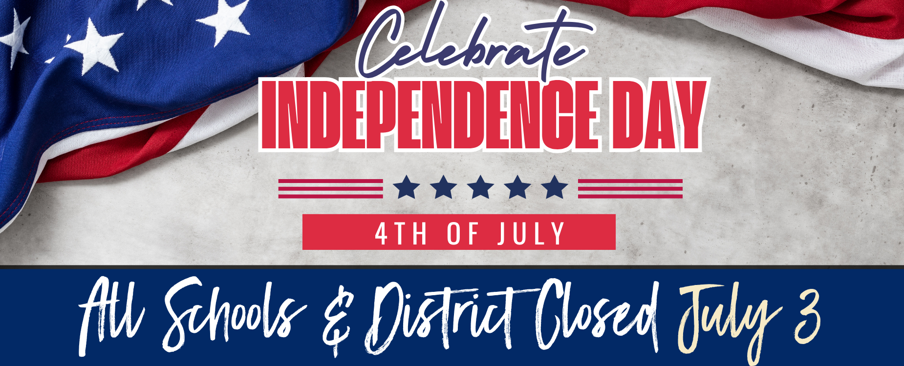 Graphic promoting Independence Day celebration with American flag and text highlighting closures.