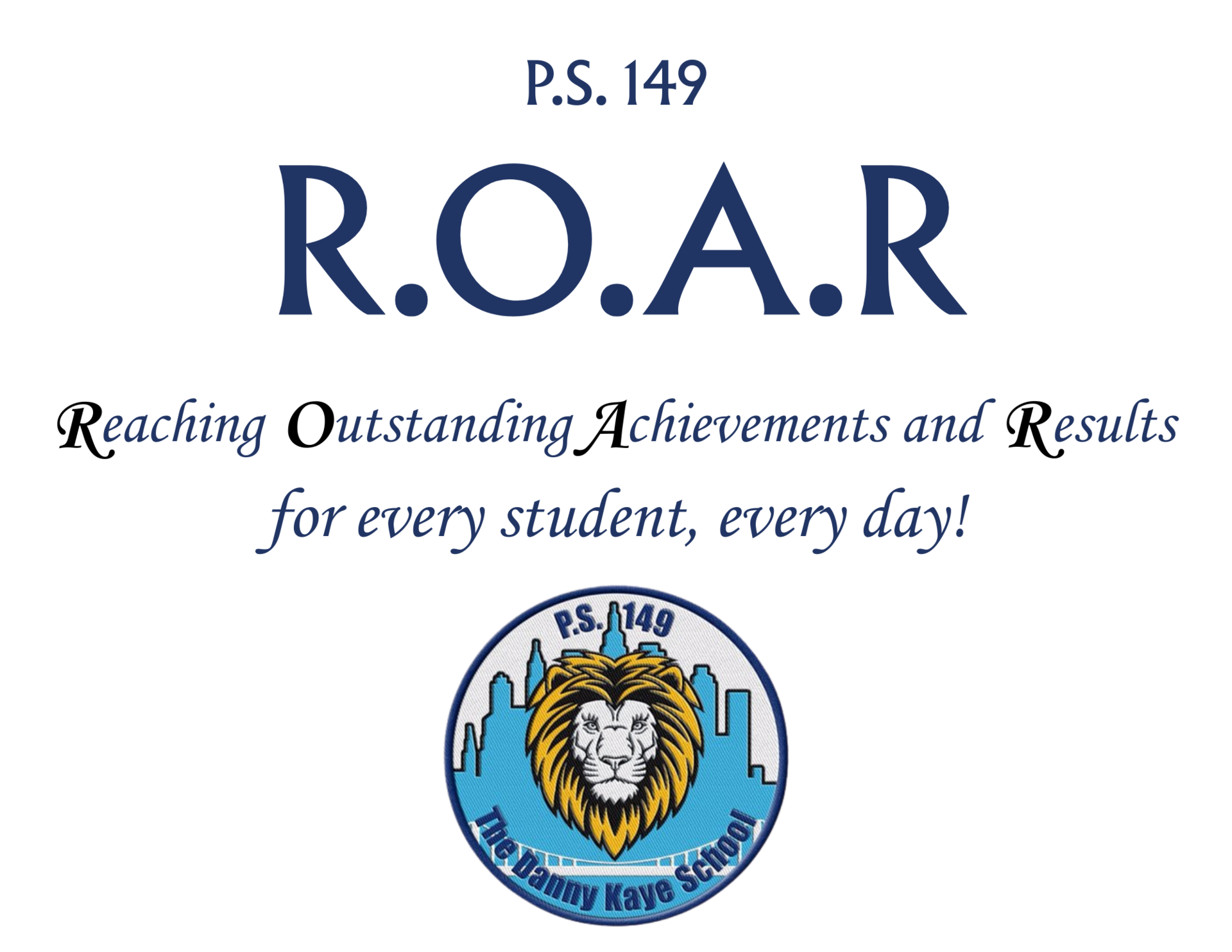 P.S. 149 Vision Statement ROAR