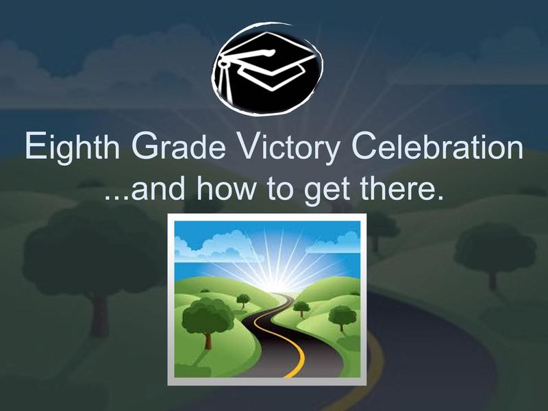 Eight Grade Victory Celebration ...and how to get there. Featured Photo