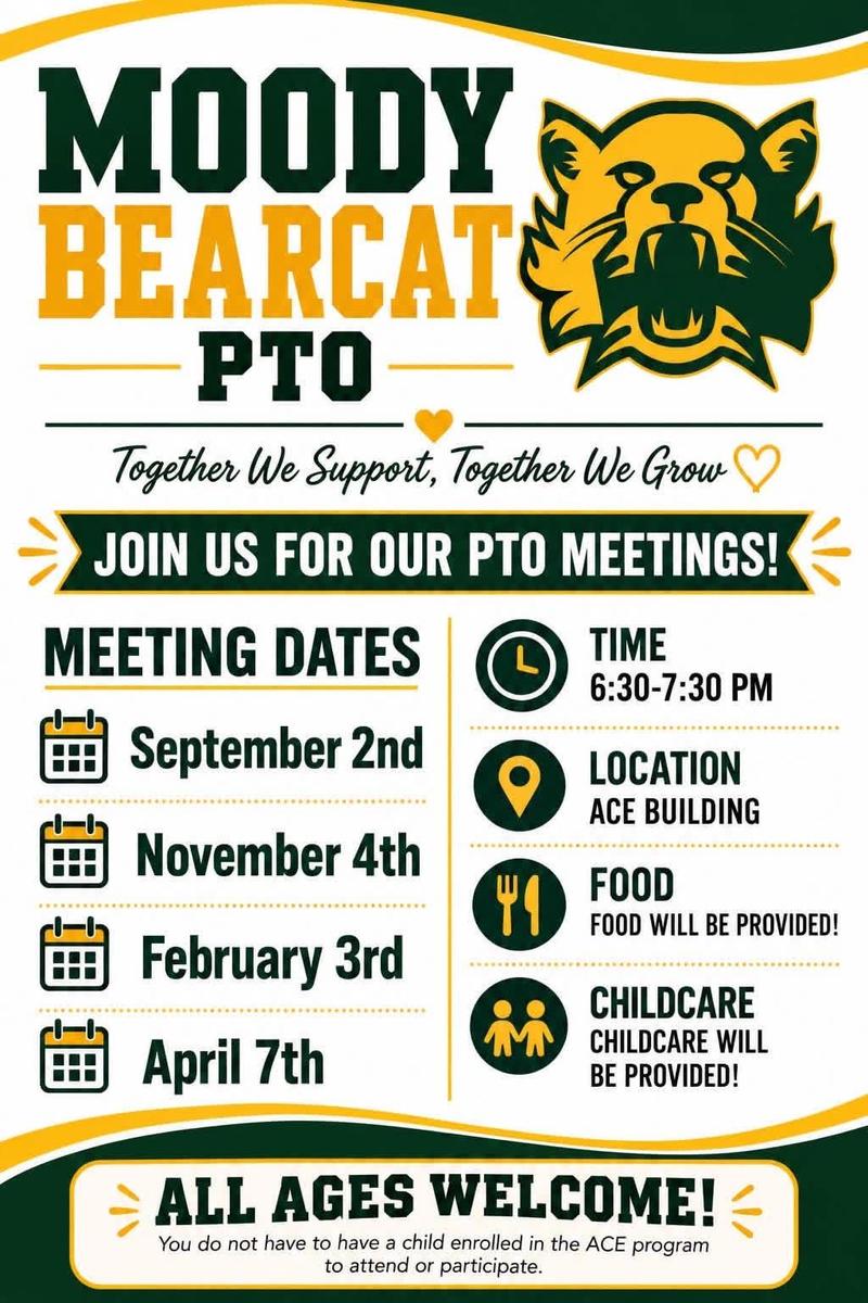 Moody PTO Meeting dates 9/02/26, 11/04/26, 2/03/27, 4/7/27 meetings are from 6:30 to 7:30 p.m. in the ACE building