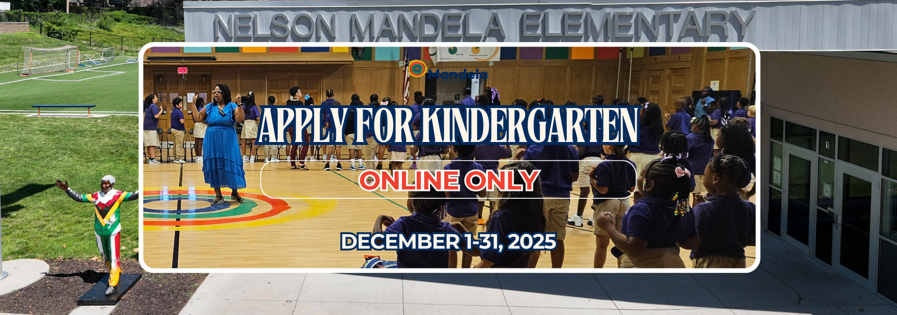 Graphic that says, "Apply for Kindergarten, Online Only, December 1-31" with images of the school.
