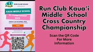 Run Club Kauai Middle School Cross Country Championship Race! October 20th, 2023. Free to enter if you register by October 18th, 2023. For more information go to www.runclubkauai.com