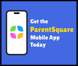 Get the ParentSquare Mobile App Today