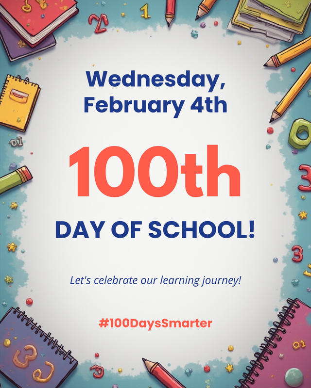 reads Wednesday February 4th 100th Day of School! Let's celebrate our learning journey #100dayssmarter