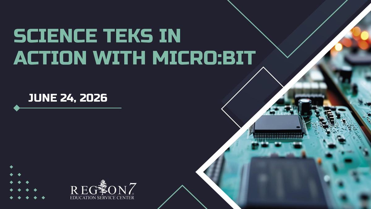 Science TEKS in Action with Microbit graphic featuring circuit board and technology theme