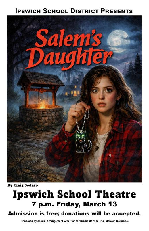 Ipswich School's production of Salem's Daughter on Friday, March 13 at 7 p.m.