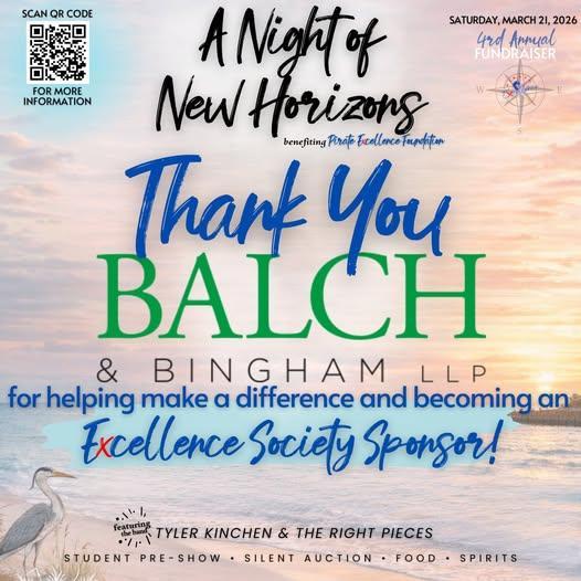 A huge THANK YOU to our EXCELLENCE SOCIETY SPONSOR,  Balch & Bingham for supporting the Pass Pirate Excellence Foundation and helping us create meaningful opportunities for our students!  Please help us THANK Balch & Bingham for investing in our students and our schools!