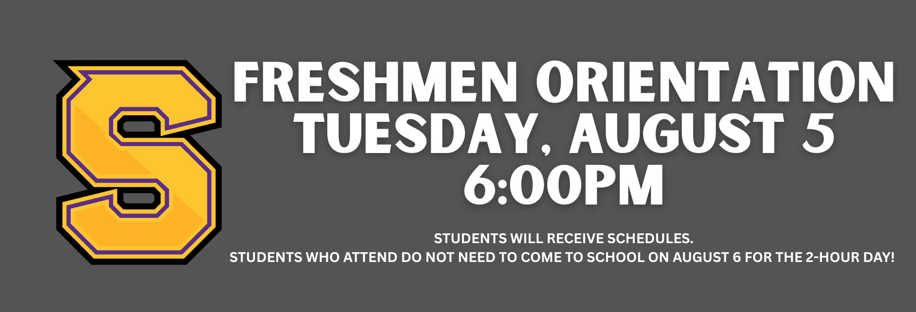 Freshmen Orientation is August 5 at 6pm