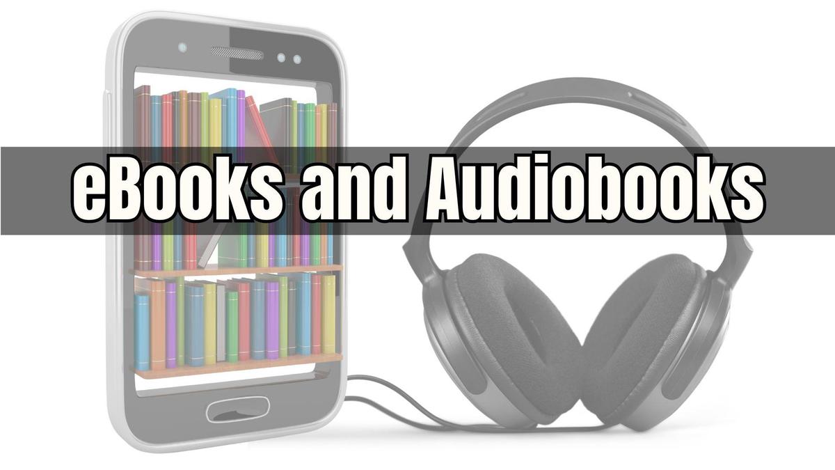 eBooks and Audiobooks