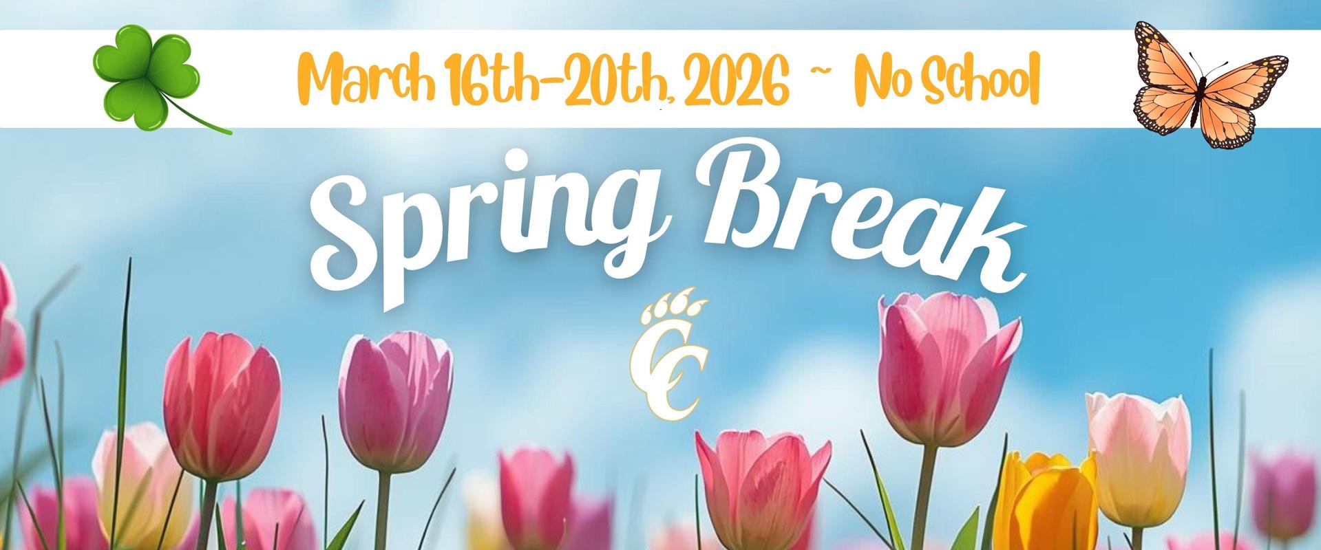 Spring Break 3/16/26-3/20/26. No.School.