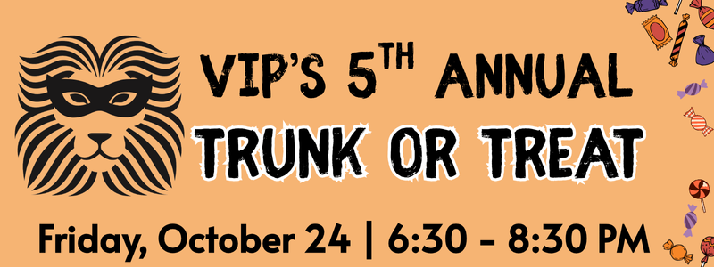 ViP's 5th Annual Trunk or Treat - Oct. 24 from 6:30-8:30 p.m.