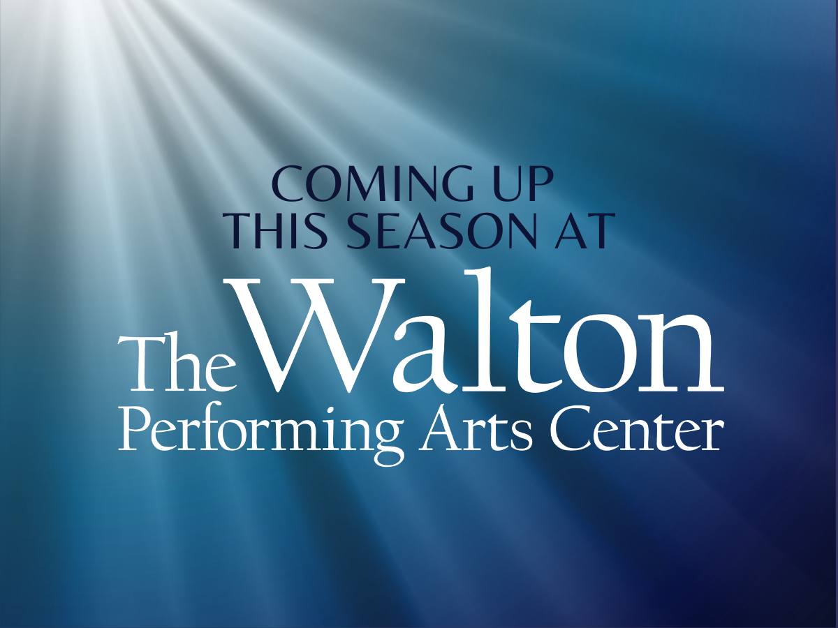 promo graphic - coming up this season at The Walton