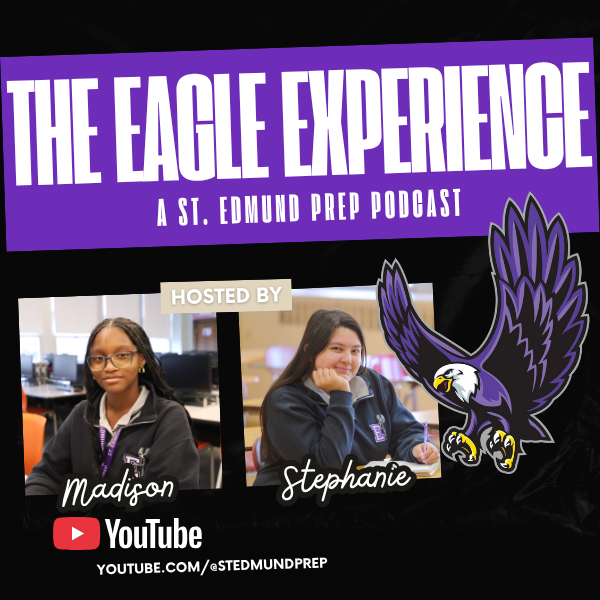 The Eagle Experience: A St. Edmund Prep Podcast