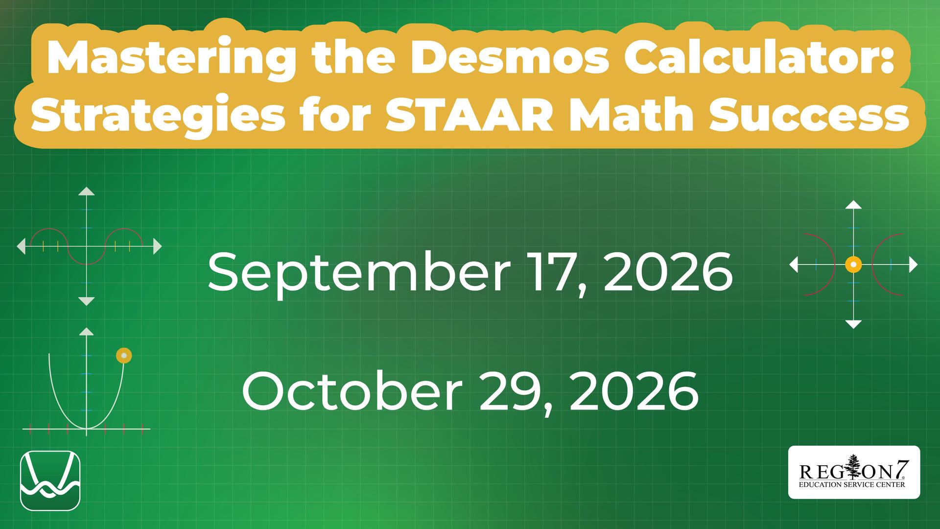 Mastering the Desmos Calculator for STAAR Math Success, October 29, 2026.