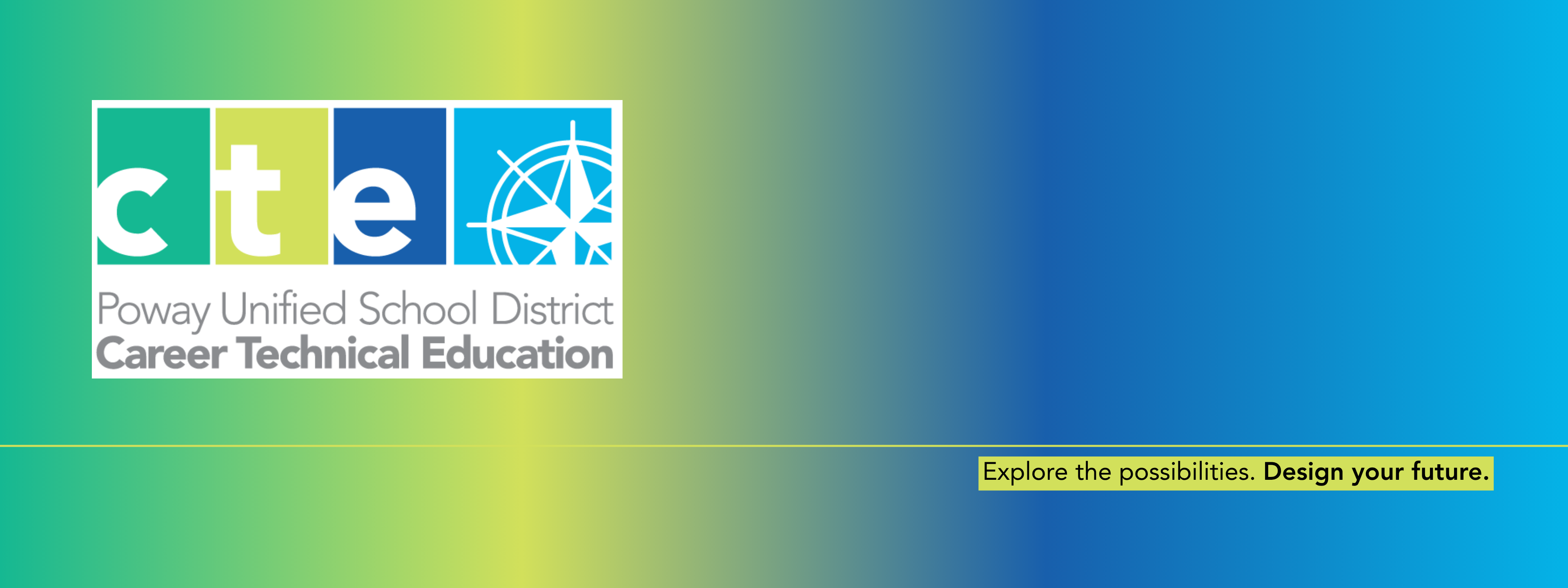 CTE Logo Explore the possibilities. Design your future.