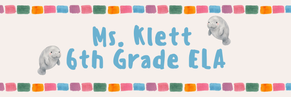 Ms. Klett 6th Grade ELA