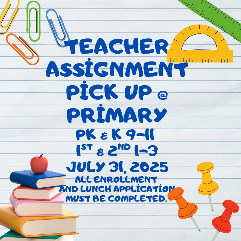 Teacher Assignment Pick Up @ Primary July 31, 2025